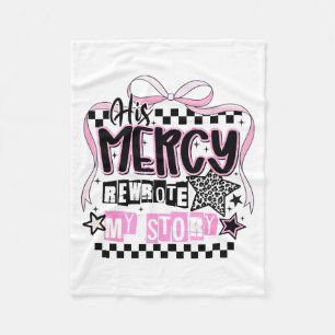 His Mercy Rewrote My Story Christian  Fleece Blanket