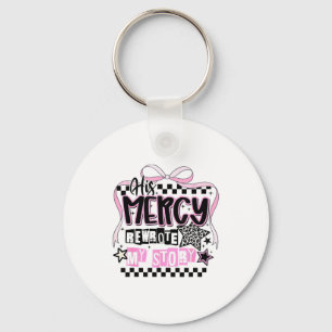 His Mercy Rewrote My Story Christian Key Ring