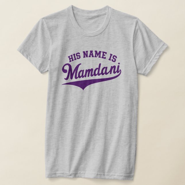 His Name is Zohran Mamdani Meme New York Mayor T-Shirt (Laydown)