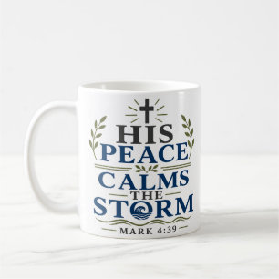 His Peace Calms The Storm Christian Faith Quote Coffee Mug