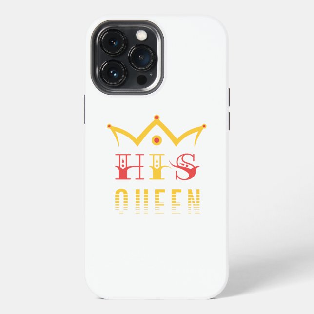 His Queen iPhone Case (Back)