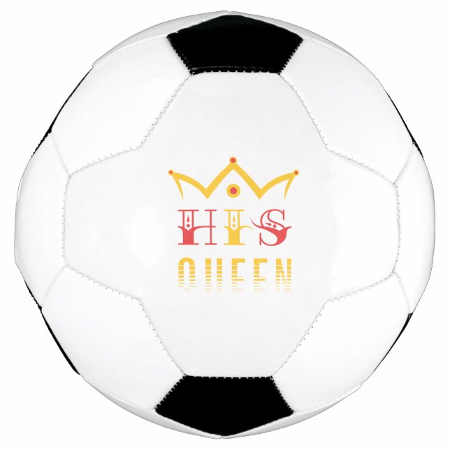His Queen Soccer Ball (Front)