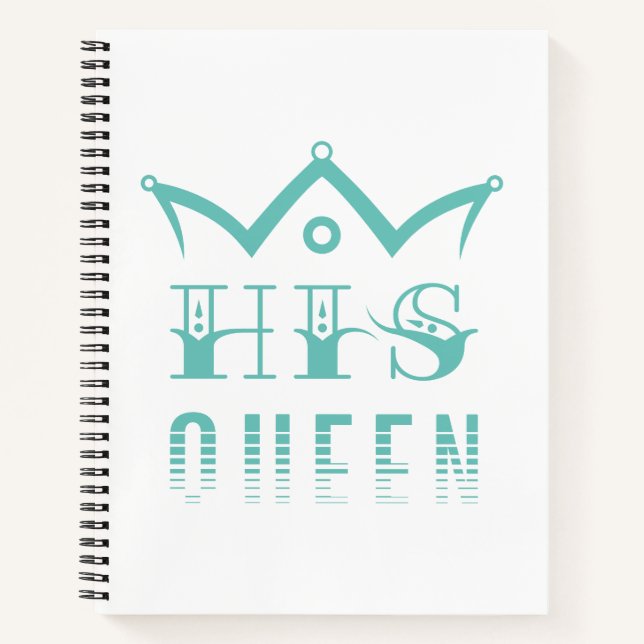 His Queen Spiral Notebook (Front)