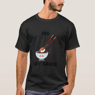 His Soy Sauce Matching Couple Cute Foodie Sushi Lo T-Shirt