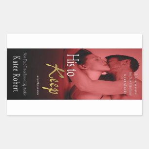 His to Keep by Katee Robert Rectangular Sticker