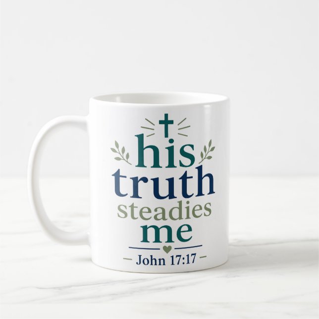 His Truth Steadies Me Inspiring Scripture Quote Coffee Mug (Left)