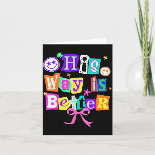 His Way Is Better Christian Coquette Aesthetic You Card