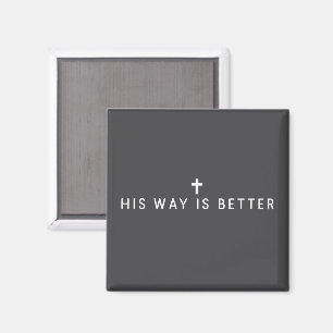 His Way Is Better Christian Jesus Faith Gift Magnet
