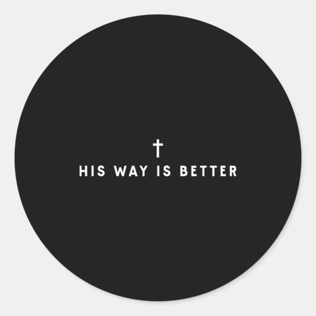 His Way Is Better Minimal Christian Cross, Bible V Classic Round Sticker (Front)