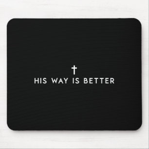 His Way Is Better Minimal Christian Cross, Bible V Mouse Pad