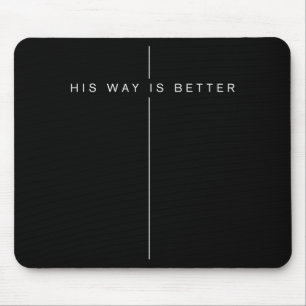 His Way Is Better - Minimalist Christian Men Women Mouse Pad