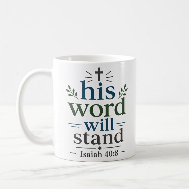 His Word Will Stand Unshakeable Scripture Promise Coffee Mug (Left)