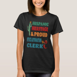 Hispanic Heritage & Proud Office Automation Clerk T-Shirt