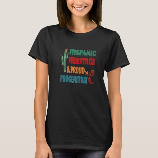 Hispanic Heritage & Proud Progenitrix T-Shirt (Front)