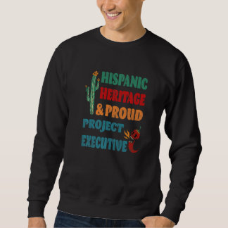 Hispanic Heritage & Proud Project Executive Sweatshirt