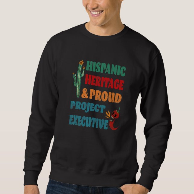 Hispanic Heritage & Proud Project Executive Sweatshirt (Front)