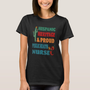 Hispanic Heritage & Proud Public Health Nurse T-Shirt
