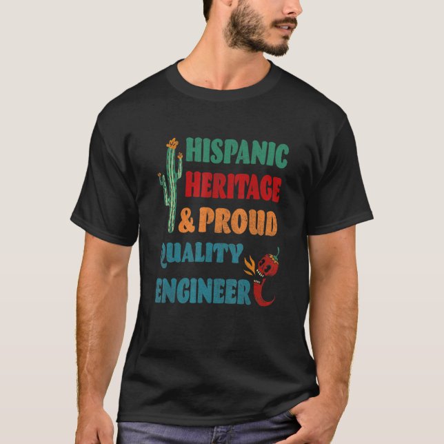 Hispanic Heritage & Proud Quality Engineer T-Shirt (Front)
