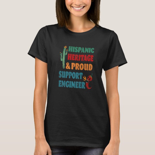 Hispanic Heritage & Proud Support Engineer   T-Shirt (Front)