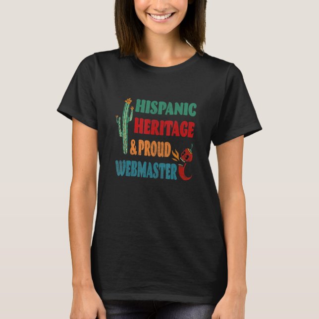 Hispanic Heritage & Proud Webmaster T-Shirt (Front)