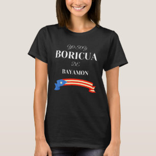 Hispanic Heritage Yo Soy Boricua De Bayamon Puerto T-Shirt