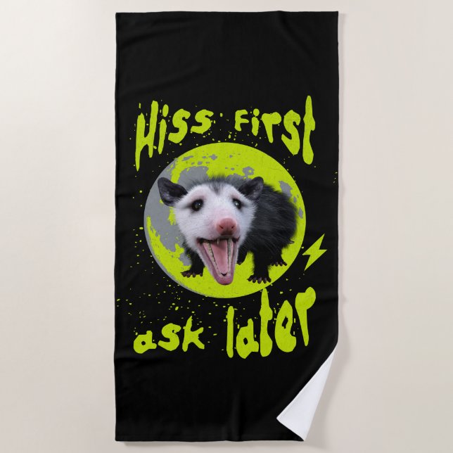 Hiss First Ask Later Funny Opossum Humour  Beach Towel (Front)