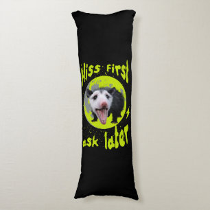 Hiss First Ask Later Funny Opossum Humour Body Cushion