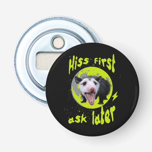 Hiss First Ask Later Funny Opossum Humour  Bottle Opener (Front)