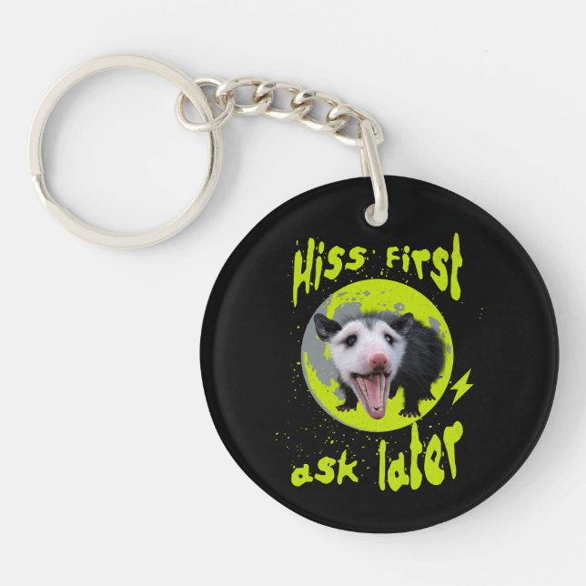 Hiss First Ask Later Funny Opossum Humour  Key Ring (Front)
