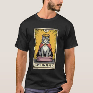 Hiss Majesty Cat Tarot Card Cat Litter Box Funny C T-Shirt