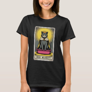 Hiss Majesty Cat Tarot Card Cat Litter Box Funny C T-Shirt