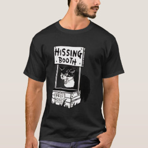 Hissing Booth cat T-Shirt