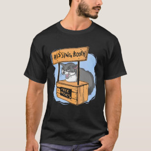 Hissing booth free hisses cat 1 T-Shirt