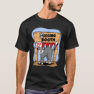 Hissing Booth Kitten Kitty Cat Furmom Furdad T-Shirt