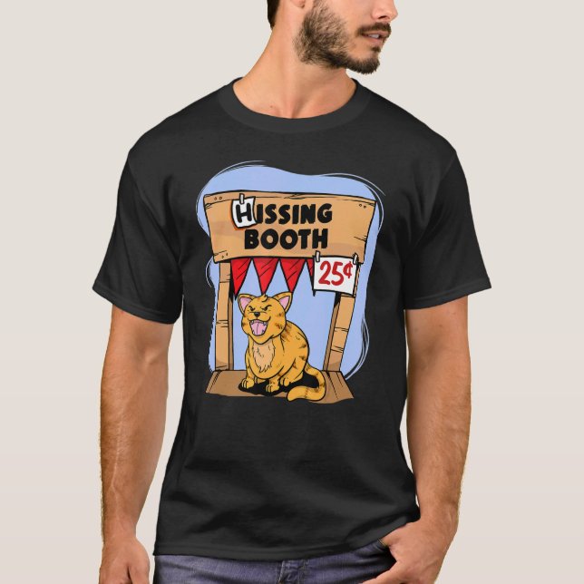 Hissing Booth Kitty Cat Kitten Furmom Furdad T-Shirt (Front)