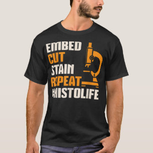 Histo Life Histology Histologist Technician Appare T-Shirt