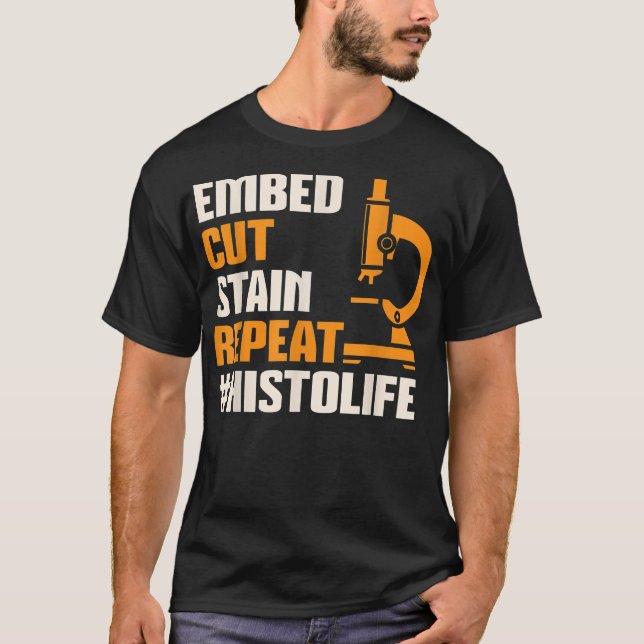 Histo Life Histology Histologist Technician Appare T-Shirt (Front)