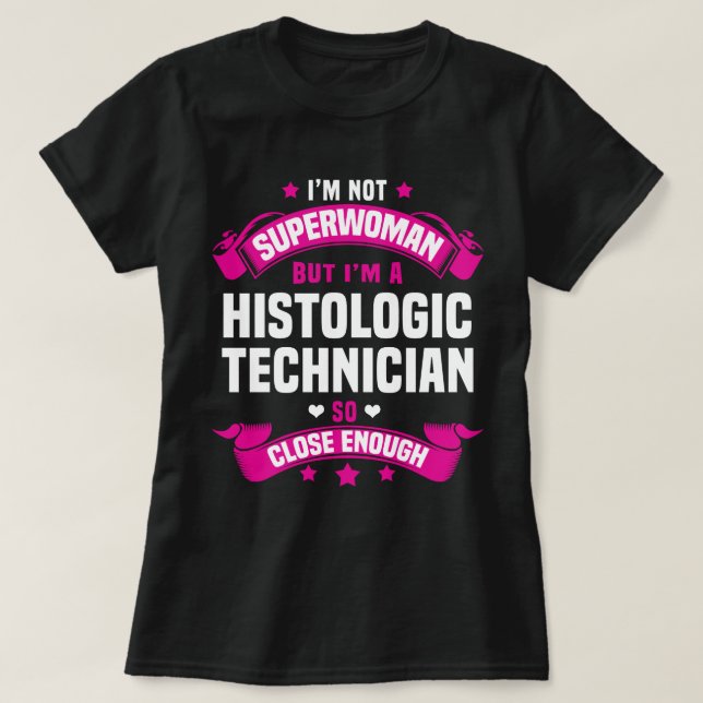 Histologic Technician T-Shirt (Design Front)