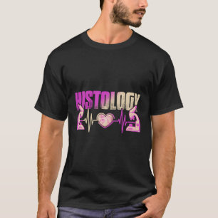 Histology I Love Histology For Histologist Technic T-Shirt