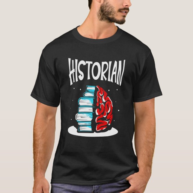 Historian Job Historic Teacher History T-Shirt (Front)