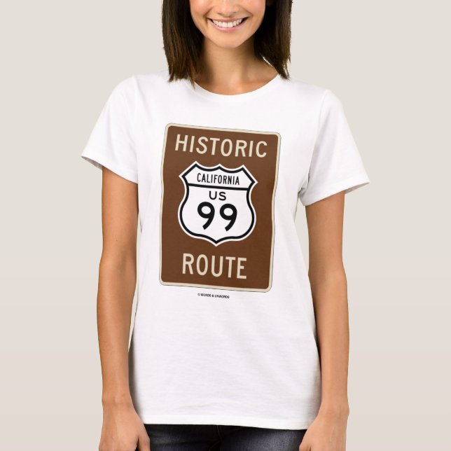 Historic Route US Highway 99 (California) T-Shirt (Front)