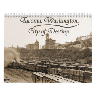 Historic Tacoma, "The City of Destiny" Calendar