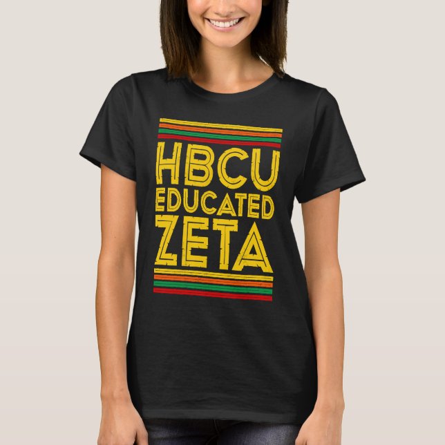 Historical Black College Alumni  HBCU Educated ZET T-Shirt (Front)