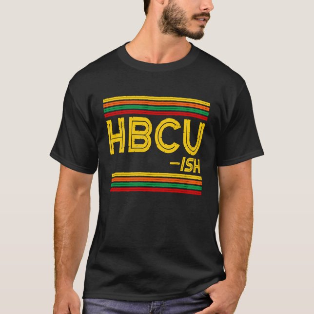 Historical Black College Alumni  HBCU ISH T-Shirt (Front)