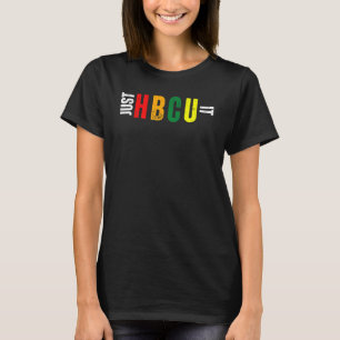 Historical Black College Just HBCU It Student Grad T-Shirt