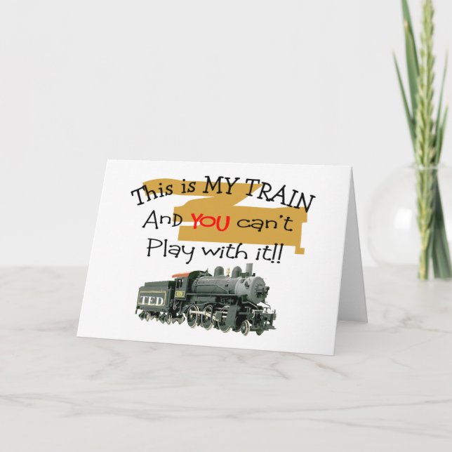 Historical Train Gifts--Hilarious sayings Card (Front)