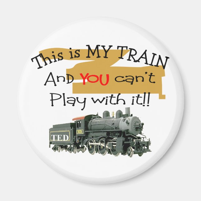 Historical Train Gifts--Hilarious sayings Magnet (Front)