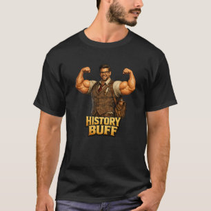 History Buff  Funny Nerdy Bodybuilder Muscleman Hi T-Shirt