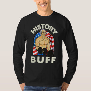 History Buff George Washington 4th Of July Indepen T-Shirt