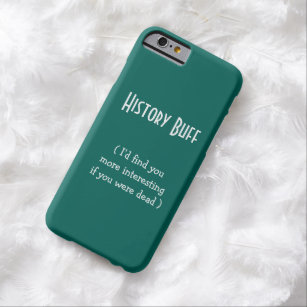 History Buff.. I'd find you..   Funny iPhone Case